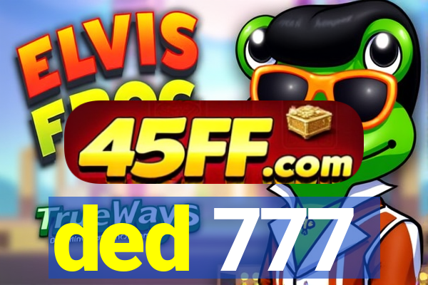 ded 777